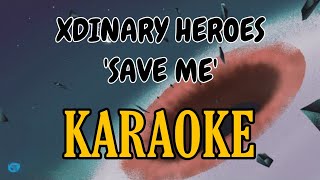 KPOP KARAOKE XDINARY HEROES quotSAVE MEquot KARAOKE [upl. by Repohtsirhc972]