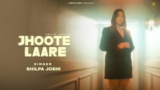 Jhoote Laare Full Video Shilpa Joshi  Lovish Sheetal  Yash Aggarwal  Latest Punjabi Songs 2024 [upl. by Astra]