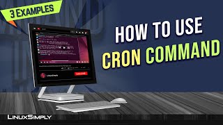 How to Use the “cron” Command in Linux 3 Practical Examples  LinuxSimply [upl. by Zsolway]