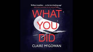 Claire McGowan  What You Did  Audiobook Mystery Suspense Thriller [upl. by Audrey]