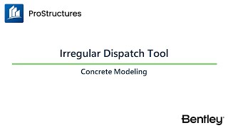 Irregular Dispatch Tool ProStructures CONNECT Edition  Concrete Modeling Learning Path [upl. by Anallese418]