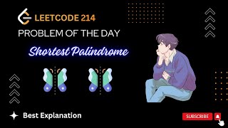 214 Shortest Palindrome  Leetcode POTD Explained [upl. by Cinda]