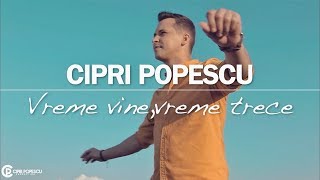 Cipri Popescu  Vreme vinevreme trece ⏳ [upl. by Patty408]