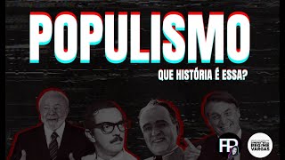 Populismo a história oculta por trás do termo mais temido na política brasileira [upl. by Nolrak]