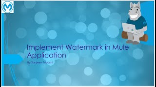 Implement Watermark in Mule Application [upl. by Ahsinoj]