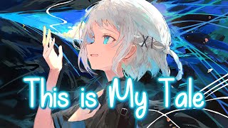 ♪Nightcore♪ → This is My Tale Projectify Lyrics [upl. by Tnilf]