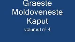 Graeste Moldoveneste  Kaput [upl. by Costin]