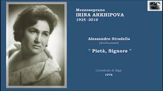 Mezzosoprano IRINA ARKHIPOVA  A Stradella “Pietà Signore” 1976 [upl. by Barby]