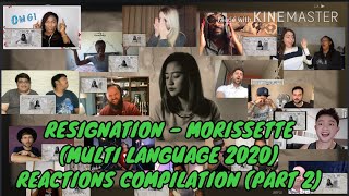 Resignation  Morissette Multi Language 2020 Reactions Compilation Part 2 [upl. by Llevol]