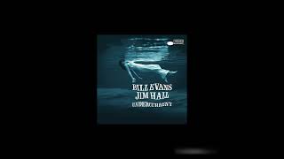 Bill Evans amp Jim Hall  Undercurrent FULL ALBUM [upl. by Levison]