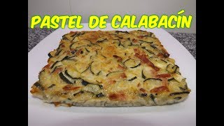 COMO HACER PASTEL DE CALABACÍN COCINA CON PILAR [upl. by Reg]