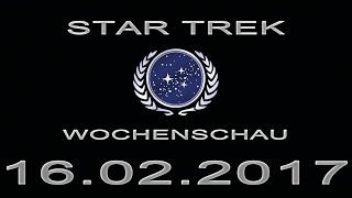 Star Trek Wochenschau  Neue Schauspieler und Leak zu Discovery  3 Februarwoche 2017 [upl. by Kentigera]