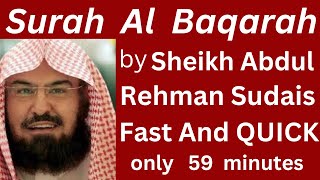 Surah Al Baqarah Sheikh Abdur Rehman Sudais Fast and speedy recitation in 59 minal baqarahquran [upl. by Geis]