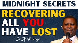 Recovering All That You Have Lost  Midnight Secrets  Dr Dk Olukoya [upl. by Noisla266]