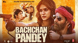 Bachchan Pandey Full Movie HD  Akshay Kumar Kriti Sanon Jacqueline Fernandez  HD Facts amp Review [upl. by Yelraf]