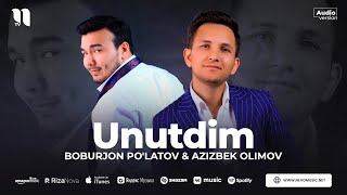 Boburjon Polatov amp Azizbek Olimov  Unutdim audio 2023 [upl. by Bliss]