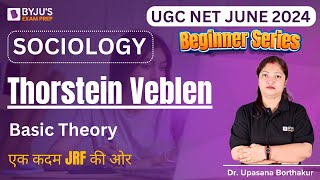 UGC NET JUNE 2024  Sociology  Thorstein Veblen Theory  Dr Upasana Mam [upl. by Kajdan]