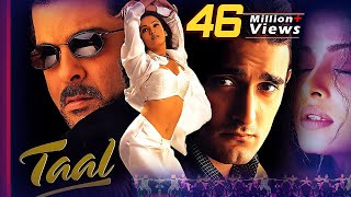 Taal Full Movie  Aishwarya Rai Hindi Romantic Full Movie  Superhit Bollywood Romantic Movie HD [upl. by Philippine]