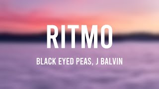 RITMO  Black Eyed Peas J Balvin Letra [upl. by Kinney633]