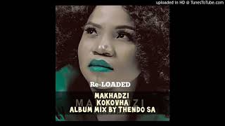 MAKHADZI KOKOVHA NEW ALBUM MIX BY THENDO SA [upl. by Ahteres]