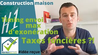 IDÉE Reçue 3  La gestion du timing pour lexonération de taxes foncières [upl. by Kinch]