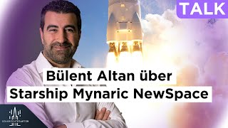 Interview Bülent Altan über Starship Mynaric und die Zukunft der Raumfahrt in Europa [upl. by Ahsinik]