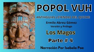 POPOL VUH 📗Antiguas Leyendas Del Quiche📖 Capitulo 2 LOS MAGOS Narración Parte 4 popolvuh [upl. by Naleag696]