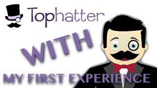 My First Experience with TOPHATTER [upl. by Nevak]