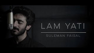 Lam Yati Nazeero  Suleman Faisal [upl. by Aliehs]