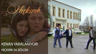 Kenan yaralanıyor Hıçkırık 34 Bölüm [upl. by Laucsap796]