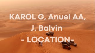 KAROL G Anuel AA J Balvin LOCATION Letra [upl. by Aneela]