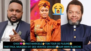 CHOC💔😭PASTMARCELO👉PLEURA😭PASTPAUL MUKENDI DIT DES VERITÉS GRAVES😱SUR MMN BLANCHE [upl. by Nedah]