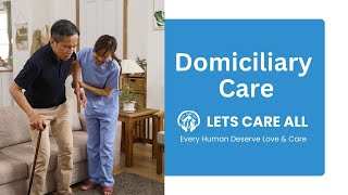 What is Domiciliary Care Our Domiciliary Care Services  Lets Care All [upl. by Etteluap743]