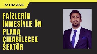 FAİZLERİN İNMESİYLE ÖN PLANA ÇIKABİLECEK SEKTÖR [upl. by Harday]