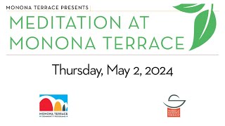 Meditation at Monona Terrace  May 2 2024 [upl. by Esinek]