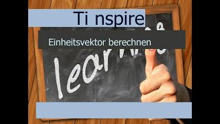 Ti nspire Einheitsvektor berechnen Taschenrechner Tutorial [upl. by Ydnik151]