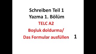 TELC DeutschAlmanca A2 PrüfungSınavSchreiben Teil 1  Yazma  Bölüm 1 Formular ausfüllenBoşluk 1 [upl. by Chaudoin430]