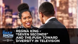 Regina King  “Seven Seconds” and the Push Toward Diversity in Television  The Daily Show [upl. by Turnbull]