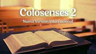 Colosenses 2  Nueva Versión Internacional  Biblia en audio [upl. by Lauraine]