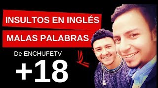 INSULTOS en Inglés y su SIGNIFICADO en Español  😱😱😱 🤬 [upl. by Reuven485]