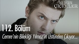 Cemrenin bilekliği Yılmazın üstünden çıkıyor  Kırgın Çiçekler 112 Bölüm [upl. by Asiil301]