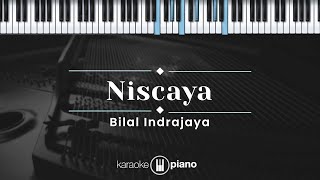 Niscaya  Bilal Indrajaya KARAOKE PIANO  ORIGINAL KEY [upl. by Critta]