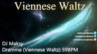 DJ Maksy  Dramma Viennese Waltz 59BPM [upl. by Pat]