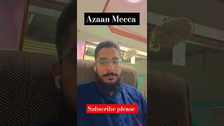 AZAAN MECCA MUKARRAMA❣️😊youtubeshorts shorts viralvideo trending foryou [upl. by Terzas]