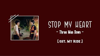 中ENGTHAIROM Stop my heart หยุดหัวใจ  Three Man Down  ost My Ride รักนาย [upl. by Sheldon]