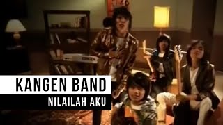 Kangen Band  Nilailah Aku Official Music Video [upl. by Ahselet791]