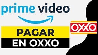 Como Pagar Prime Video en Oxxo 2024  Comprar Prime Video en Oxxo [upl. by Yggep493]