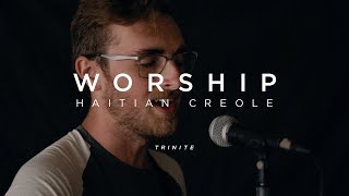 WORSHIP  Haitian Creole quotTrinitequot [upl. by Clementia884]