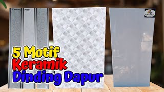 5 Motif keramik dinding dapur minimalis [upl. by Ardnajela]