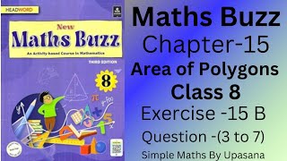 New Maths Buzz  Class 8  Chapter 15  Area of Polygons  Exercise 15 B  Q3 to 7 [upl. by Adnerad]